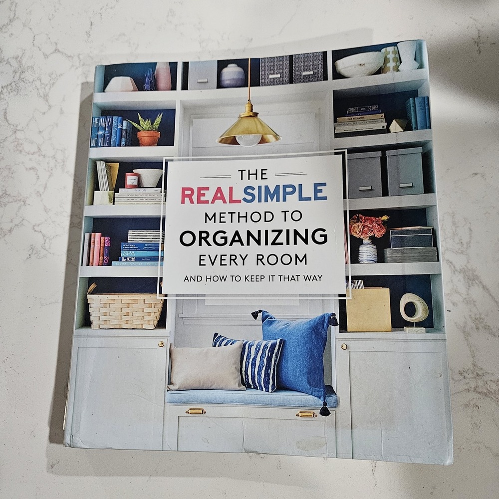 Real Simple: The Real Simple Method to Organizing Every Room Hardcover 2018